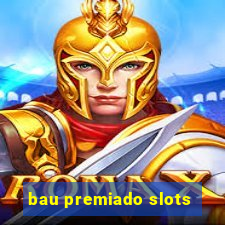 bau premiado slots